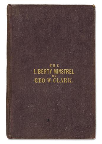 (SLAVERY & ABOLITION.) George W. Clark. The Liberty Minstrel.